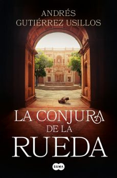 la conjura de la rueda-andres gutierrez usillos-9788419835901