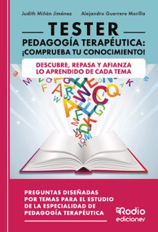 tester pedagogia terapeutica: ¡comprueba tu conocimiento!-judith miñan jimenez-alejandro guerrero morilla-9788419922601