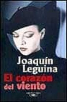 el corazon del viento-joaquin leguina-9788420441801
