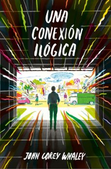 una conexion ilogica-john corey whaleys-9788420485201