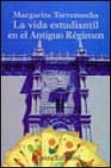 la vida estudiantil en el antiguo regimen-margarita torremocha hernandez-9788420642901
