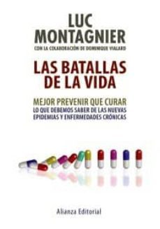 las batallas de la vida: mas vale prevenir que curar-luc montagnier-9788420667201