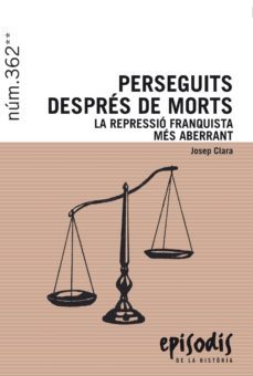 perseguits despres de morts: la repressio franquista mes aberrant-9788423208401
