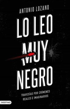 lo leo muy negro: travesias por crimenes reales e imaginarios-9788423358601
