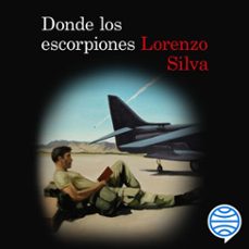 donde los escorpiones (audiolibro)-lorenzo silva-9788423362301
