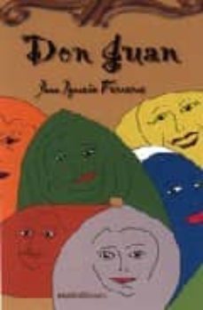 don juan: el destino de don juan; las empresas de don juan; la es tatua del comendador-juan ignacio ferreras-9788424510701