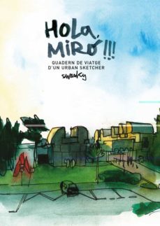 hola, miro!!! quadern de viatge d un urban sketcher-victor swasky-9788425229701