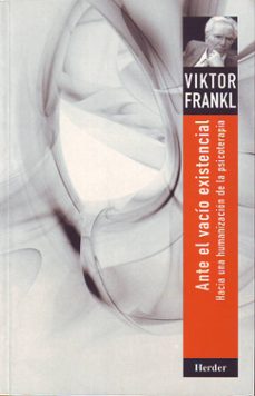 ante el vacio existencial:hacia una humanizacion de la psicoterap ia-viktor e. frankl-9788425410901