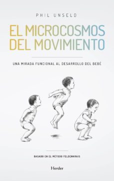 el microcosmos del movimiento: una mirada funcional al desarrollo del bebe-philipp unseld-9788425441301