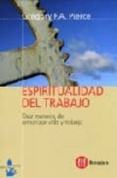 espiritualidad del trabajo-a. pierce-f. gregory-9788427128101