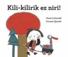 kili-kilirik ez niri!-paula carbonell-9788427145801