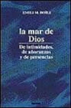 la mar de dios de intimidades, de añoranzas y de presencias-emili m. boils-9788427710801