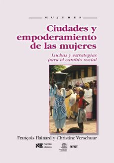 ciudades y empoderamiento de las mujeres. luchas y estrategias pa ra el cambio social-9788427715301