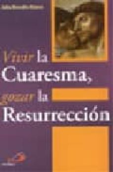 vivir la cuaresma, gozar la resureccion-9788428528801