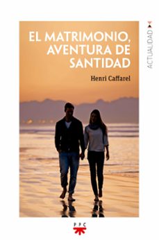 el matrimonio, aventura de santidad-henri caffarel-9788428839501