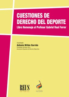 cuestiones de derecho del deporte.libro homenaje al profesor gabriel real ferrer-antonio millan garrido-9788429027501