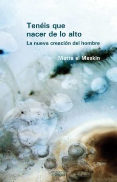 teneis que nacer de lo alto: la nueva creacion del hombre-meskin matta-9788430117901