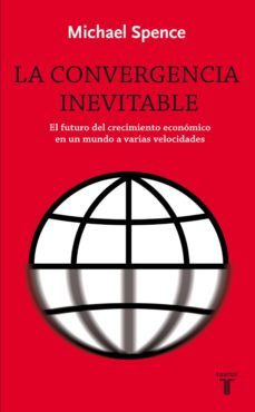 la convergencia inevitable (ebook)-michael spence-9788430602001