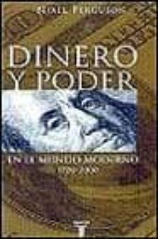 dinero y poder en el mundo moderno 1700-2000-niall ferguson-9788430604401
