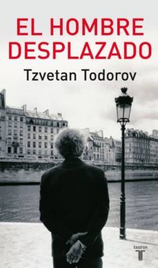 el hombre desplazado-tzvetan todorov-9788430606801
