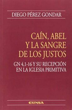 cain, abel y la sangre de los justos-diego perez gondar-9788431330101