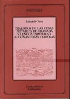 dialogos de las cosas notables de granada y lengua española y...-luis de la cueva-9788433818201