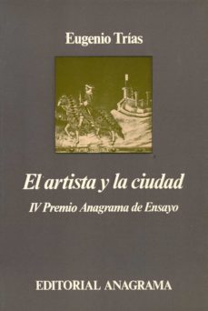 el artista y la ciudad (2ª ed.)-eugenio trias-9788433900401