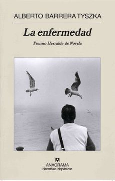 la enfermedad (premio herralde de novela 2006)-9788433971401