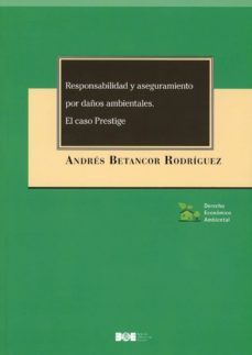 responsabilidad y aseguramiento por daños ambientales. el caso prestige-9788434024601