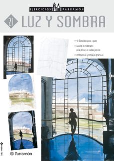 luz y sombra: ejercicios parramon nº 21-9788434221901