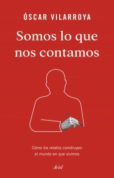 somos lo que nos contamos (ebook)-oscar vilarroya-9788434429901