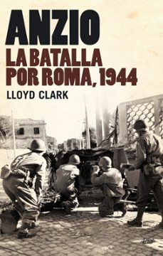 anzio: la batalla por roma, 1944-9788434487901