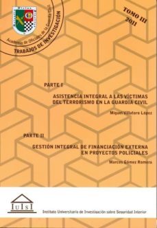 asistencia integral a la victimas del terrorismo en la guardia ci vil. gestion integral de financiacion extena en proyectos policiales-9788436264401