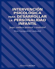 intervencion psicologica para desarrollar la personalidad infanti l: juego conducta prosocial y creatividad-maite garaigordobil landazabal-9788436817201