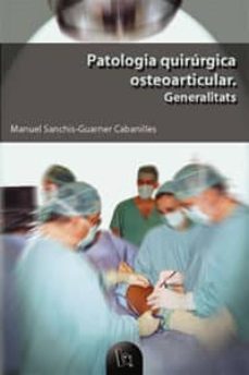 patologia quirurgica osteoarticular (catalan)-manuel sanchis guarner cabanilles-9788437052601