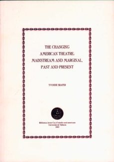 the changing american theatre: mainstream and marginal, past and present (ebook)-yvonne shafer-9788437085401