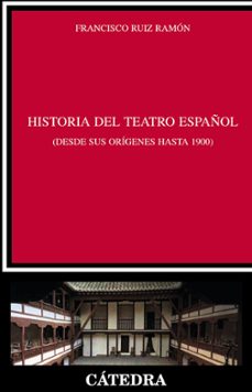historia del teatro español desde sus origenes hasta 1900-9788437629001
