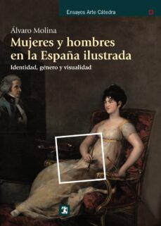 mujeres y hombres en la españa ilustrada-alvaro molina-9788437632001