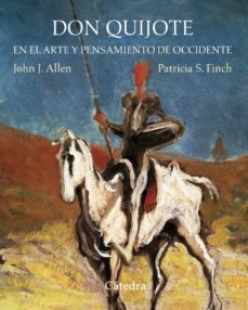 don quijote en el arte y pensamiento de occidente-john jay allen-patricia s. finch-9788437634401