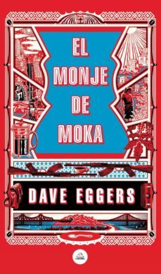 el monje de moka-dave eggers-9788439735601