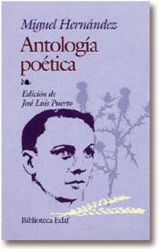 ANTOLOGIA POETICA DE MIGUEL HERNANDEZ | MIGUEL HERNANDEZ | EDAF | Casa ...