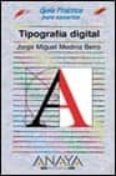 tipografia digital (guias practicas) (incluye cd-rom)-jorge miguel medina beiro-9788441511101