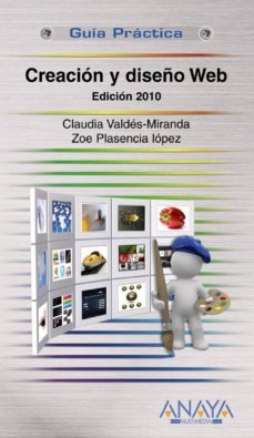 creacion y diseño web (ed. 2010) (guia practica)-9788441527201