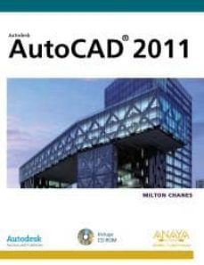 autocad 2011 (diseño y creatividad)-milton chanes-9788441528901
