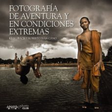 fotografia de aventura y en condiciones extremas-roberto ivan cano ruiz-cristina ubach pellicer-9788441535701