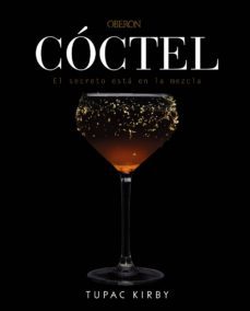 coctel. el secreto esta en la mezcla (2ª edicion) (ebook)-tupac kirby-9788441536401