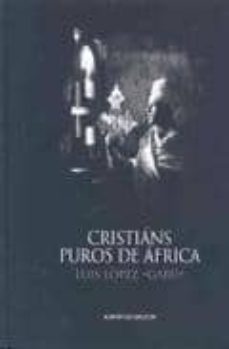 cristians puros de africa. museo das peregrinacions-luis lopez gabu-9788445348901