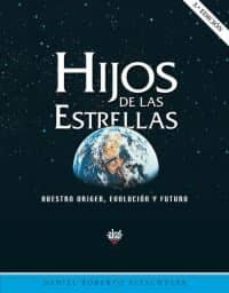 hijos de las estrellas: nuestro origen, evolucion y futuro (3ª ed .)-9788446022701