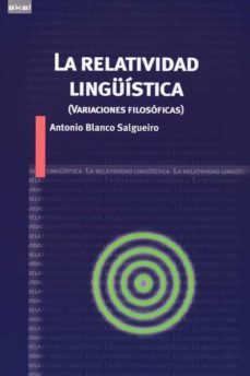 la relatividad linguistica-antonio blanco salgueiro-9788446044901
