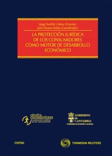 proteccion juridica de los consumidores como motor de desarrollo economico-jorge luis tomillo urbina-9788447037001